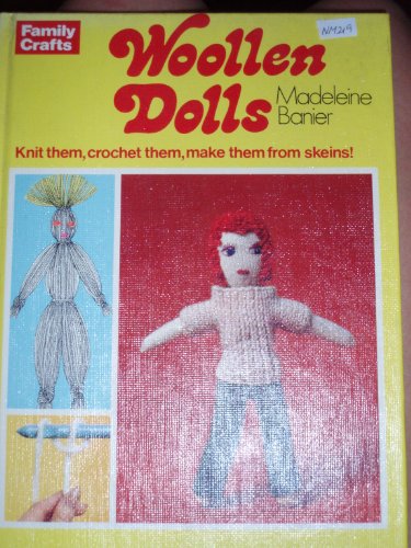 Woollen Dolls. Knit Them, Crothet Them, Make Them from Skeins!