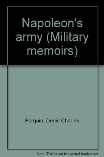 Napoleon's Army: Military Memoirs