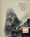 Walking to Where the River Ends (English and Chinese Edition)