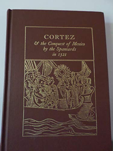 Cortez and the Conquest of Mexico by the Spaniards in 1521 (English and Spanish Edition)