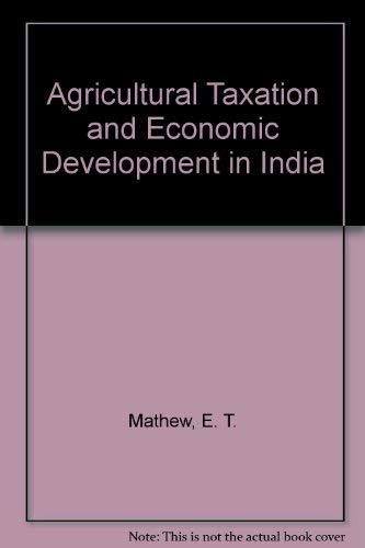 Agricultural Taxation and Economic Development in India