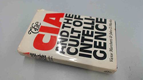 The CIA and the cult of intelligence / by Victor Marchetti and John D. Marks ; introduction by Melvin Wulf
The CIA and the cult of intelligence / by Victor Marchetti and John D. Marks ; introduction by Melvin Wulf