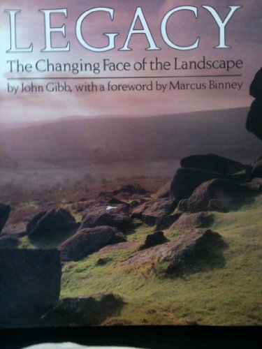 Legacy : The Changing Face of the Landscape
