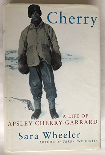 Cherry. A Life of Apsley Cherry-Garrard