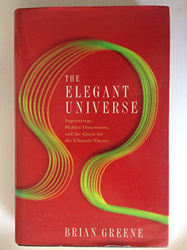The elegant universe: Superstrings, hidden dimensions, and the quest for the ultimate theory
The elegant universe: Superstrings, hidden dimensions, and the quest for the ultimate theory