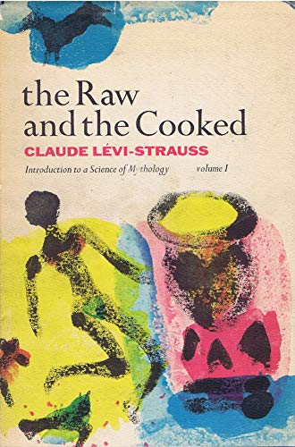 The Raw and the Cooked: Introduction to a Science of Mythology (Volume 1)
