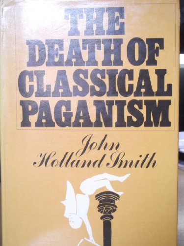 THE DEATH OF CLASSICAL PAGANISM