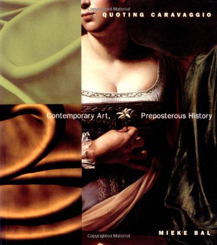 Quoting Caravaggio: Contemporary Art, Preposterous History