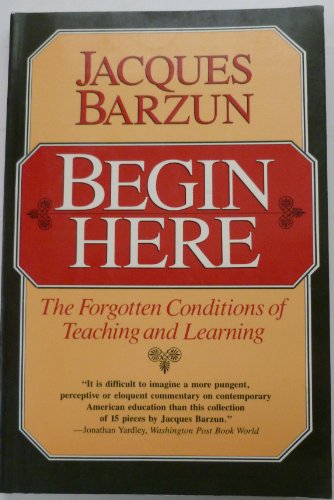 Begin Here: The Forgotten Conditions of Teaching and Learning