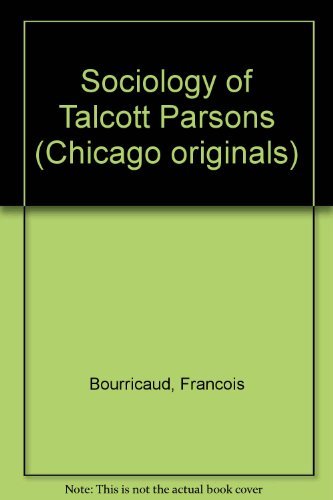 The Sociology of Talcott Parsons (Chicago Originals)