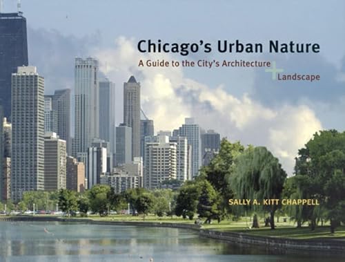 Chicago's Urban Nature - a Guide to the City's Architecture + Landscape