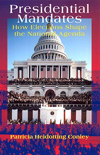 Presidential Mandates: How Elections Shape the National Agenda (American Politics and Political Economy Series)
Presidential Mandates: How Elections Shape the National Agenda (American Politics and Political Economy Series)