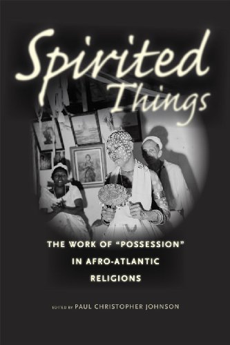 Spirited Things : The Work of "Possession" in Afro-Atlantic Religions