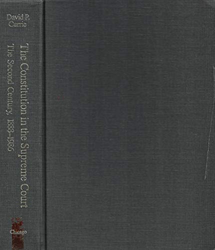 The Constitution in the Supreme Court : The Second Century, 1888-1986