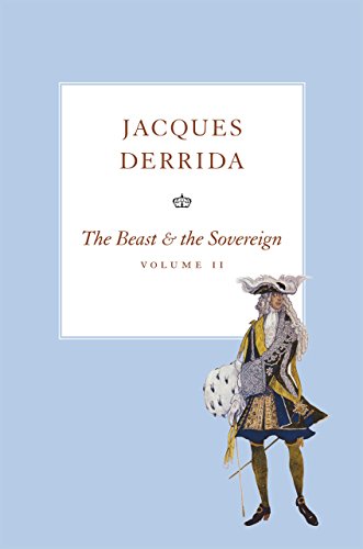 The Beast and the Sovereign, Volume II (The Seminars of Jacques Derrida)