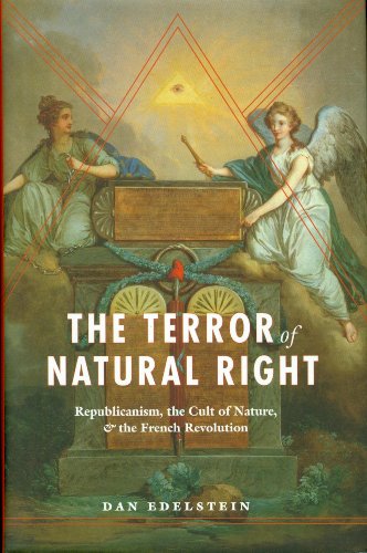 The Terror of Natural Right: Republicanism, the Cult of Nature, and the French Revolution
The Terror of Natural Right: Republicanism, the Cult of Nature, and the French Revolution