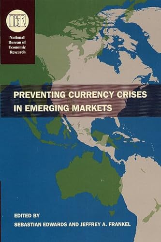 PREVENTING CURRENCY CRISES IN EMERGING MARKETS (National Bureau of Economic Research)