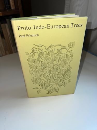Proto-Indo-European Trees: The Arboreal System of a Prehistoric People