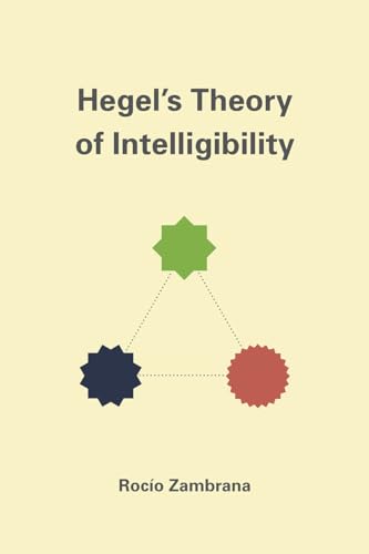 Hegel's Theory of Intelligibility Format: Hardcover