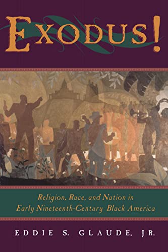 Exodus : Religion, Race, and Nation in Early Nineteenth-Century Black America