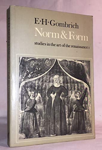 Norm and Form : Studies in the Art of the Renaissance
