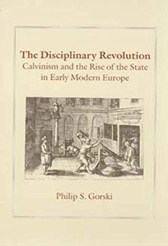 The Disciplinary Revolution : Calvinism and the Rise of the State in Early Modern Europe
The Disciplinary Revolution : Calvinism and the Rise of the State in Early Modern Europe