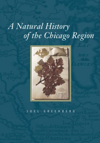 A Natural History of the Chicago Region (Center for American Places - Center Books on American Places)
