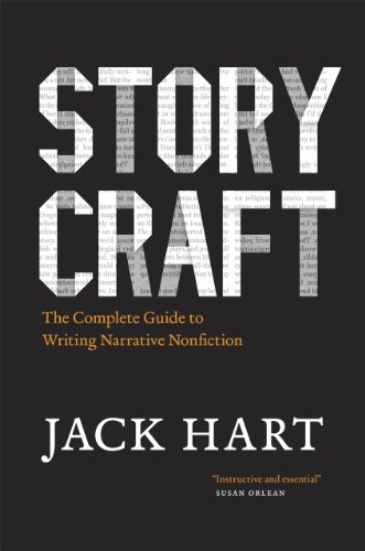 Storycraft: The Complete Guide to Writing Narrative Nonfiction (Chicago Guides to Writing, Editin...
