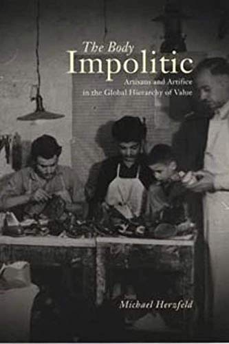 The Body Impolitic: Artisans and Artifice in the Global Hierarchy of Value
The Body Impolitic: Artisans and Artifice in the Global Hierarchy of Value
