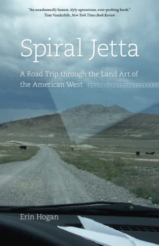 Spiral Jetta: Road Trip Through the Land Art of the American West