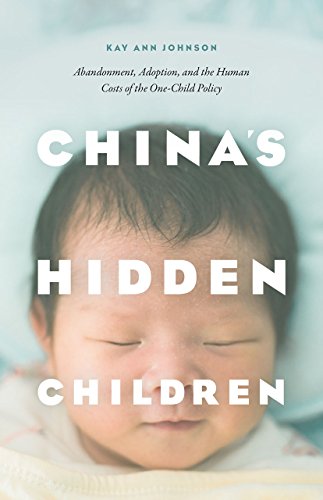 China's Hidden Children: Abandonment, Adoption, and the Human Costs of the One-Child Policy
China's Hidden Children: Abandonment, Adoption, and the Human Costs of the One-Child Policy