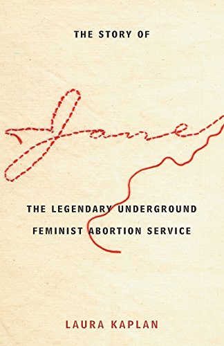 The Story of Jane: The Legendary Underground Feminist Abortion Service
The Story of Jane: The Legendary Underground Feminist Abortion Service