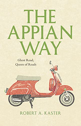 The Appian Way: Ghost Road, Queen of Roads (Culture Trails: Adventures in Travel)
The Appian Way: Ghost Road, Queen of Roads (Culture Trails: Adventures in Travel)