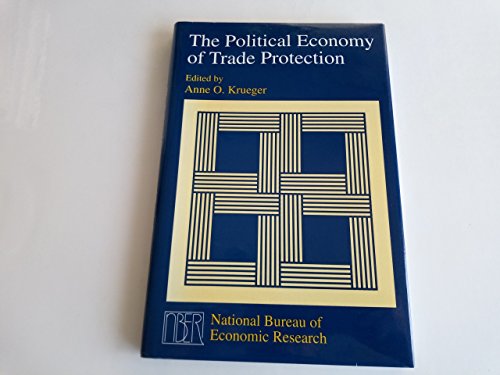 The Political Economy of Trade Protection (National Bureau of Economic Research Project Report)