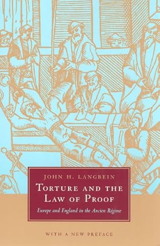 Torture and the Law of Proof: Europe and England in the Ancien Rgime