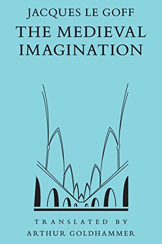 The Medieval Imagination. Translated by Arthur Goldhammer