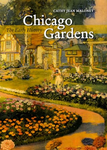 Chicago Gardens: The Early History (Center Books on Chicago and Environs)
Chicago Gardens: The Early History (Center Books on Chicago and Environs)