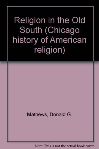Religion in the old South (Chicago history of American religion)