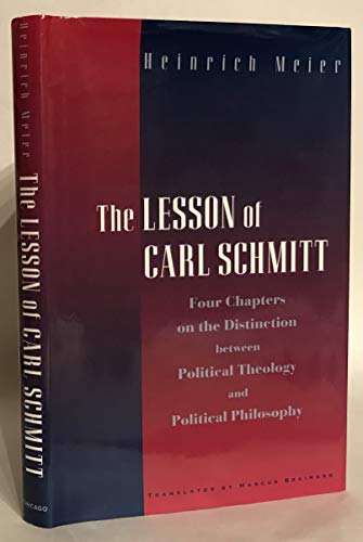 The Lesson of Carl Schmitt: Four Chapters on the Distinction between Political Theology and Polit...