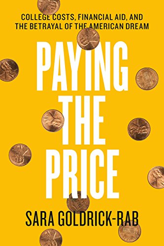 Paying the Price: College Costs, Financial Aid, and the Betrayal of the American Dream
Paying the Price: College Costs, Financial Aid, and the Betrayal of the American Dream
