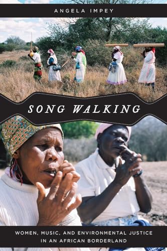 Song Walking : Women, Music, and Environmental Justice in an African Borderland