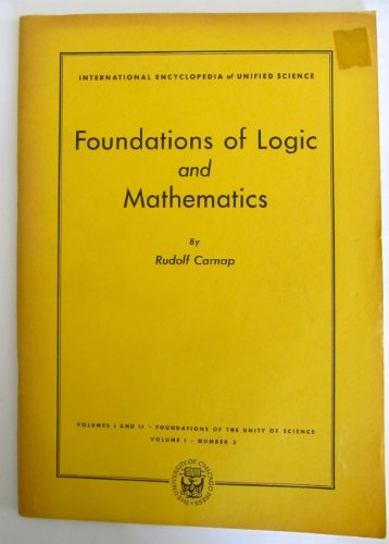 Foundations of Logic and Mathematics: Volume I Number 3 of the Foundations of the Unity of Science