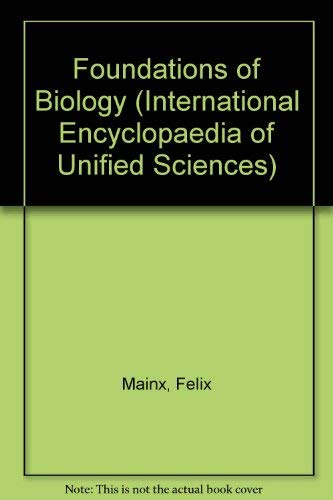 Foundations of Biology (International Encyclopaedia of Unified Sciences).