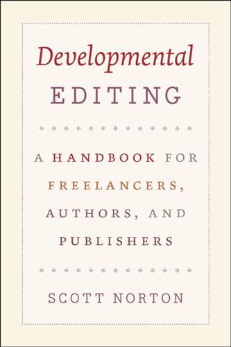 Developmental Editing: A Handbook for Freelancers, Authors, and Publishers (Chicago Guides to Wri...