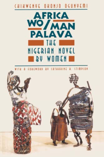 Africa Wo/Man Palava : The Nigerian Novel By Women