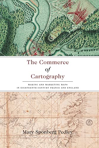 The Commerce of Cartography: Making and Marketing Maps in Eighteenth-Century France and England (...