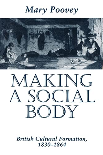 Making a Social Body: British Cultural Formation, 1830-1864