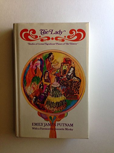 The Lady : Studies of Certain Significant Phases of Her History