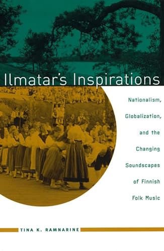 Ilmatar's Inspirations: Nationalism, Globalization, and the Changing Soundscapes of Finnish Folk ...