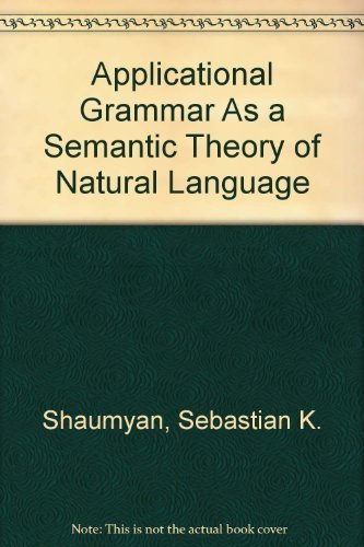 Applicational Grammar as a Semantic Theory of Natural Language
